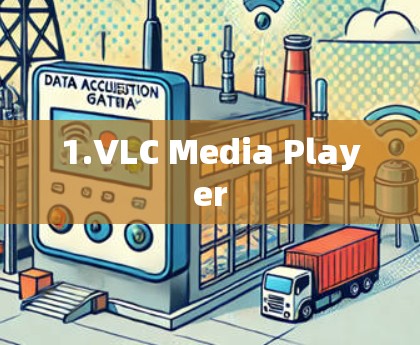 1.VLC Media Player