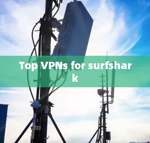 Top VPNs for surfshark