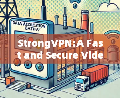 StrongVPN:A Fast and Secure Video Call Solution