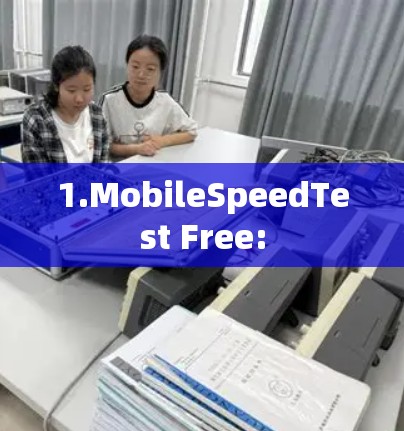 1.MobileSpeedTest Free:
