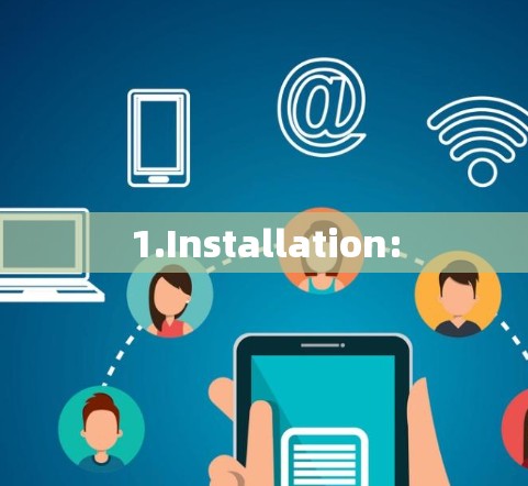 1.Installation: