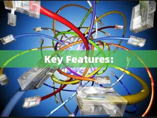Key Features: