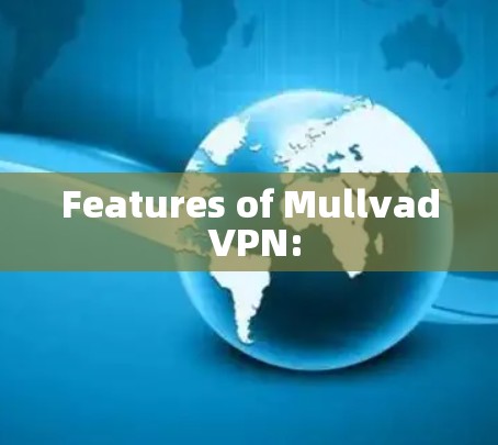 Features of Mullvad VPN: