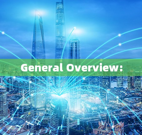 General Overview: