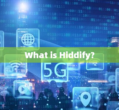 What is Hiddify? What is Hiddify?